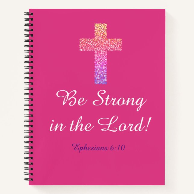 Be Strong In the Lord! Notebook (Front)