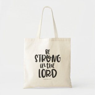 Be Strong in the Lord Typographical   Tote Bag