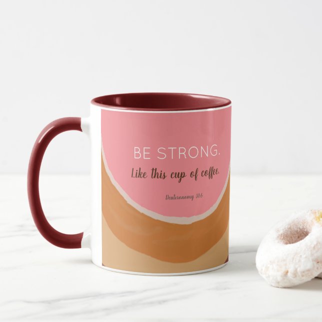 Be Strong- Inspirational Mug  (With Donut)