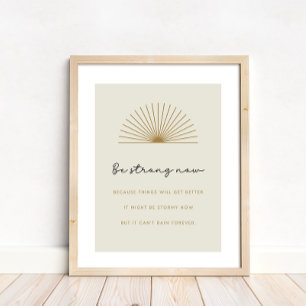 Be Strong It Will Get Better, Motivational Quote Poster