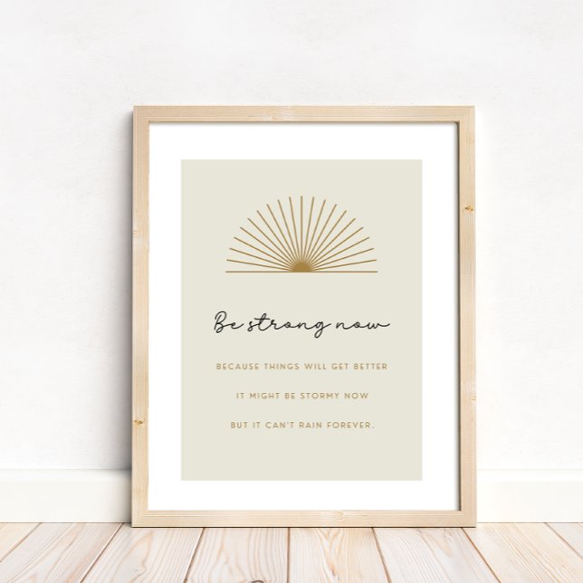 Be Strong It Will Get Better, Motivational Quote Poster (Creator Uploaded)