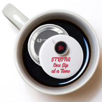 Be STRONG One Sip at a Time