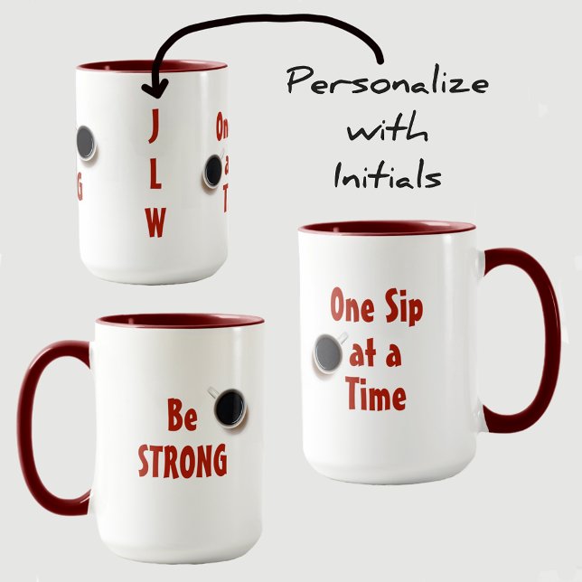 Be STRONG One Sip at a Time Coffee Mug (Creator Uploaded)