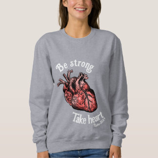 Be Strong, Take Heart Grey Sweatshirt