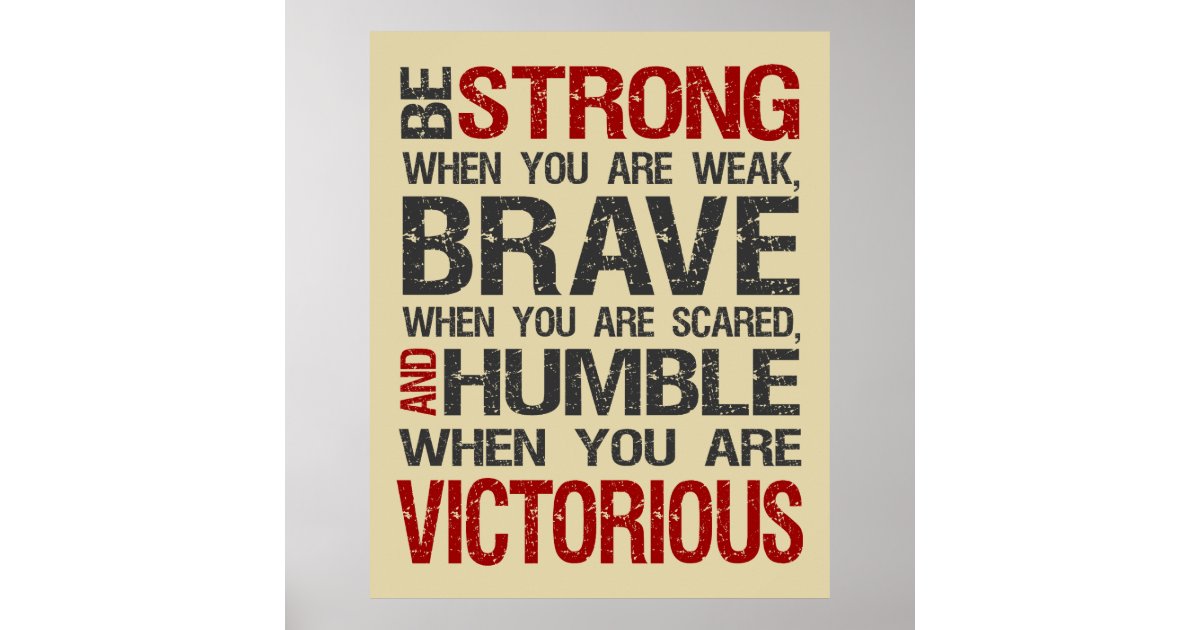 Be Strong When You Are Weak Poster Sand Zazzle Com Au