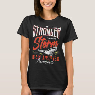 Be Stronger Than Storm Brain Aneurysm Awareness Gr T-Shirt