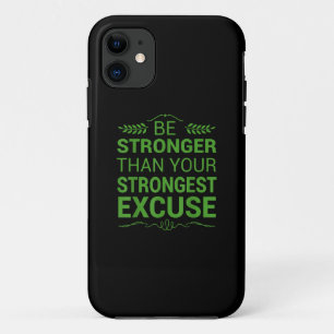 Be Stronger Than Strongest Excuse Funny Gym Motiva iPhone 11 Case