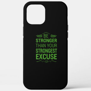 Be Stronger Than Strongest Excuse Funny Gym Motiva iPhone 12 Pro Max Case