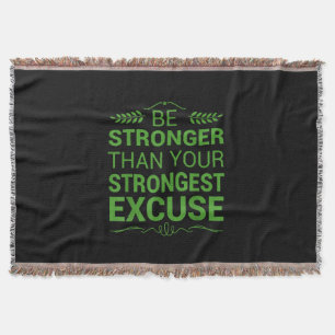 Be Stronger Than Strongest Excuse Funny Gym Motiva Throw Blanket