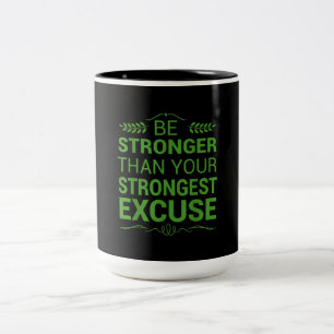 Be Stronger Than Strongest Excuse Funny Gym Motiva Two-Tone Coffee Mug