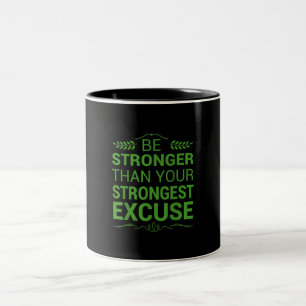 Be Stronger Than Strongest Excuse Funny Gym Motiva Two-Tone Coffee Mug