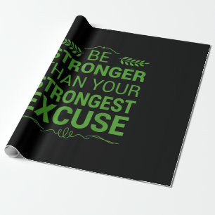 Be Stronger Than Strongest Excuse Funny Gym Motiva Wrapping Paper