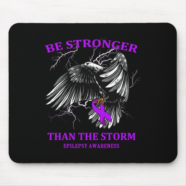 Be Stronger Than The Storm Epilepsy  Mouse Pad (Front)