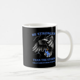 Be Stronger Than The Storm Guillain Byrre Syndrome Coffee Mug