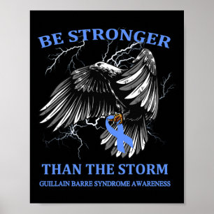 Be Stronger Than The Storm Guillain Byrre Syndrome Poster