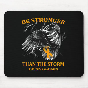 Be Stronger Than The Storm RSD CRPS  Mouse Pad