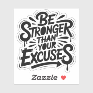 Be Stronger Than Your Excuses