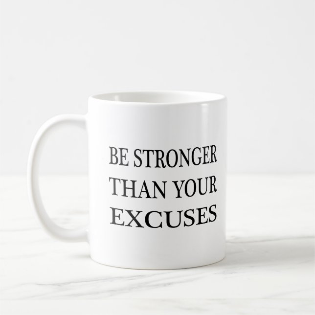 Be Stronger Than Your Excuses Coffee Mug (Left)