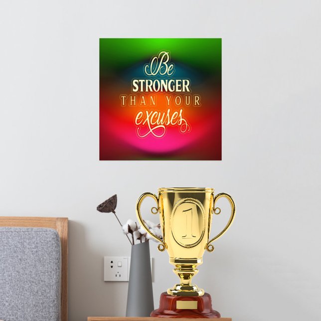 Be Stronger Than Your Excuses Colourful Abstract Foil Prints (Creator Uploaded)