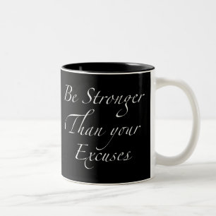 Be stronger than your excuses elegant script Two-Tone coffee mug
