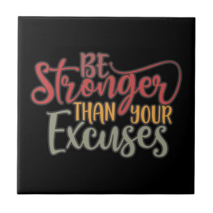 Be Stronger Than Your Excuses Fitness Ceramic Tile