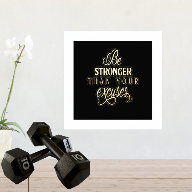 Be Stronger Than Your Excuses Foil Prints (Creator Uploaded)