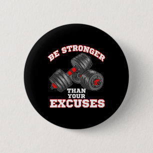 Be Stronger Than Your Excuses Funny Gym Workout 6 Cm Round Badge