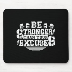 Be Stronger Than Your Excuses Funny Motivational Q Mouse Pad
