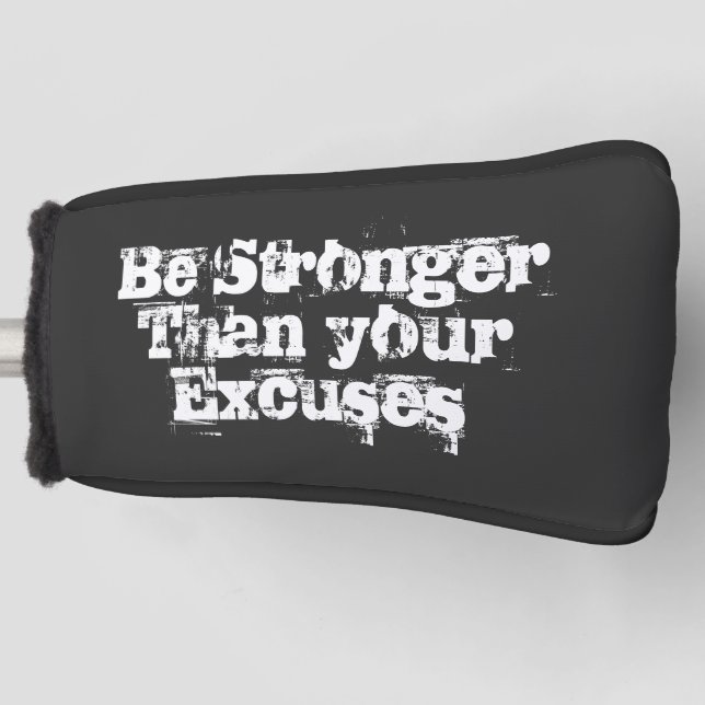 Be Stronger than your excuses   Golf Head Cover (Front)