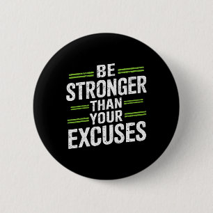 Be Stronger Than Your Excuses Gym Weightlifting Mo 6 Cm Round Badge