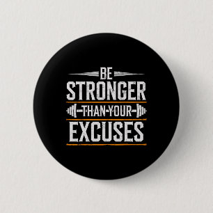 Be Stronger Than Your Excuses Gym Weightlifting Mo 6 Cm Round Badge
