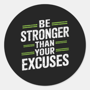 Be Stronger Than Your Excuses Gym Weightlifting Mo Classic Round Sticker