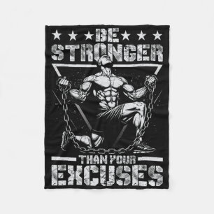 Be Stronger Than Your Excuses Gym Weightlifting Mo Fleece Blanket