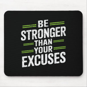 Be Stronger Than Your Excuses Gym Weightlifting Mo Mouse Pad