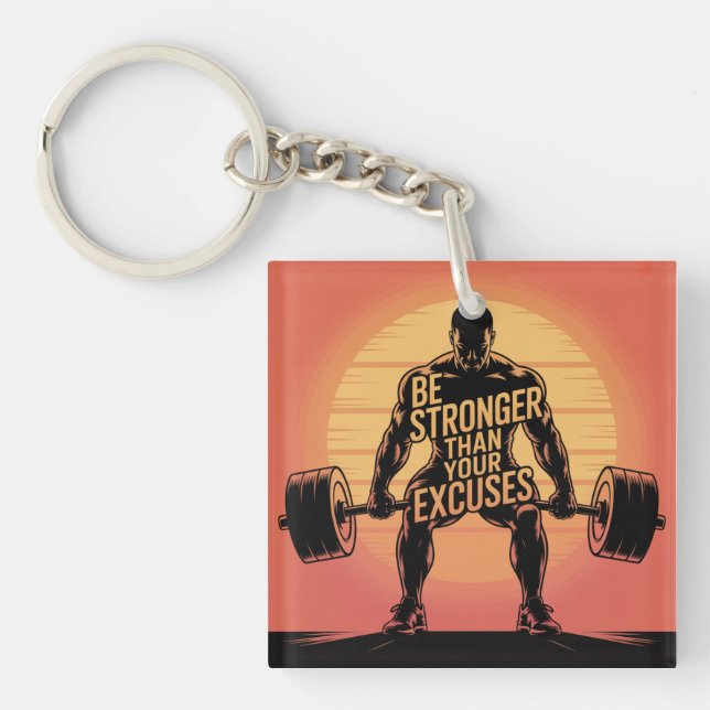 Be Stronger Than Your Excuses Key Ring (Front)