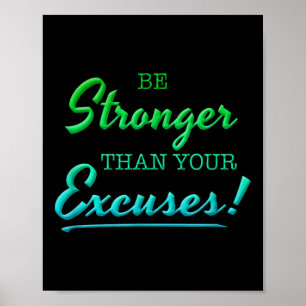 Be Stronger Than Your Excuses Motivational Inspira Poster