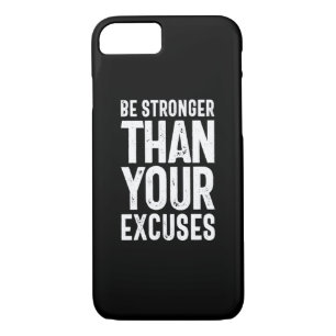 Be Stronger Than Your Excuses - Motivational Quote iPhone 8/7 Case