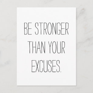 Be stronger than your excuses.  Motivational Quote Postcard