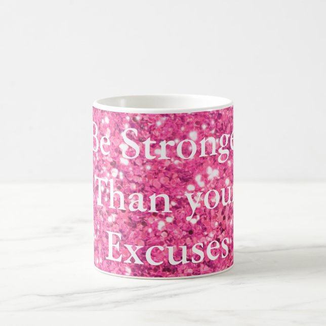 Be stronger than your excuses pink sequins  coffee mug (Center)