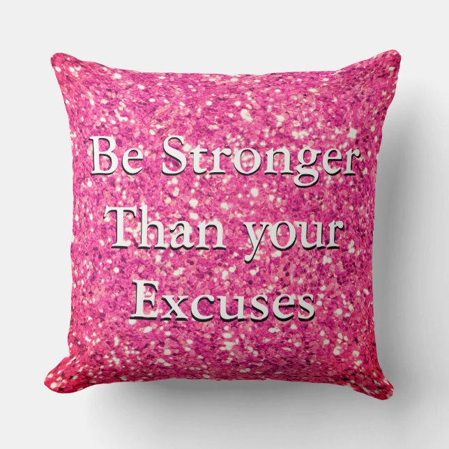 Be stronger than your excuses pink sequins throw p cushion (Front)