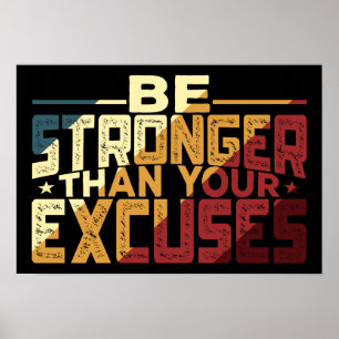 Be Stronger Than Your Excuses Poster