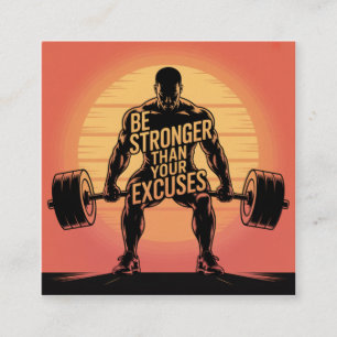 Be Stronger Than Your Excuses Square Business Card