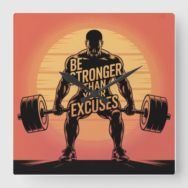 Be Stronger Than Your Excuses Square Wall Clock (Front)
