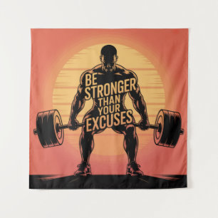 Be Stronger Than Your Excuses Tapestry