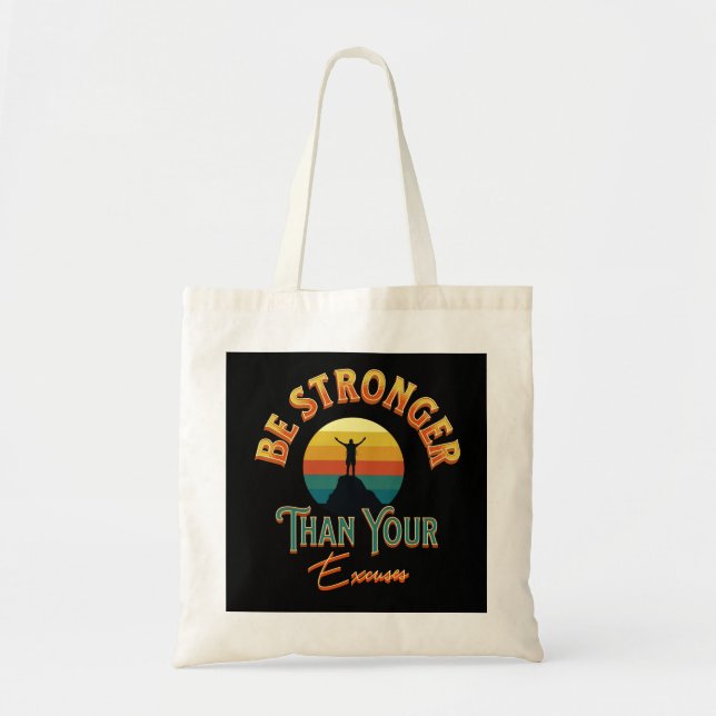 Be Stronger Than Your Excuses Tote Bag (Front)