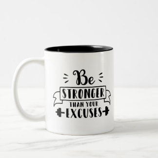 Be stronger than your excuses Two-Tone coffee mug