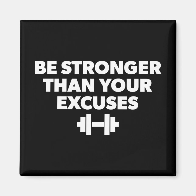 Be Stronger Than Your Excuses - Workout Motivation Magnet (Front)