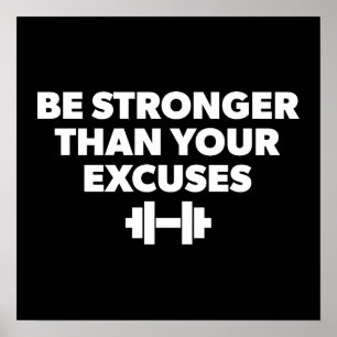 Be Stronger Than Your Excuses - Workout Motivation Poster