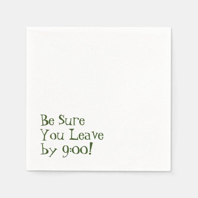 Be Sure You Leave by 9:00! Cheeky Message Napkin (Front)