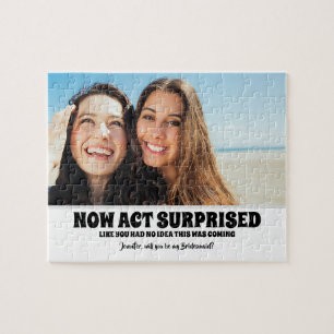 Be Surprised - Funny Bridesmaid Proposal Photo Jigsaw Puzzle